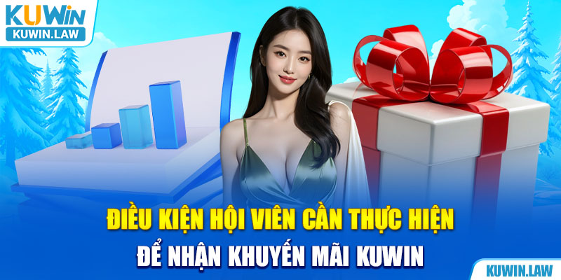 Điều kiện hội viên cần thực hiện để nhận khuyến mãi Kuwin