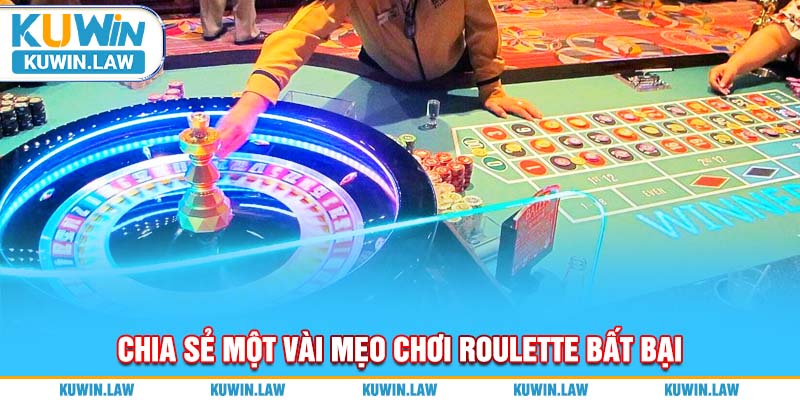 Vài thủ thuật đặc biệt để người chơi bất bại trong Roulette