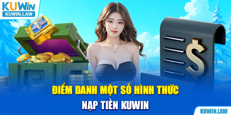 Điểm danh một số hình thức nạp tiền Kuwin