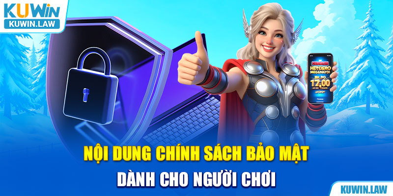 Nội dung chính sách bảo mật dành cho người tham gia Kuwin