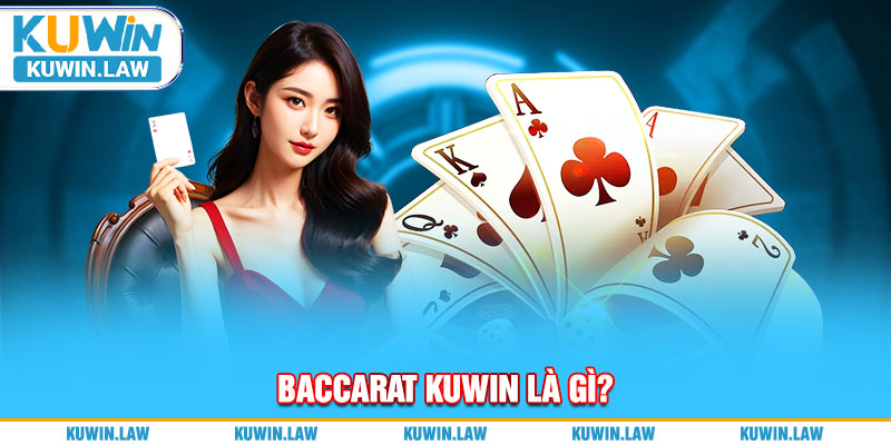 Baccarat Kuwin là gì?