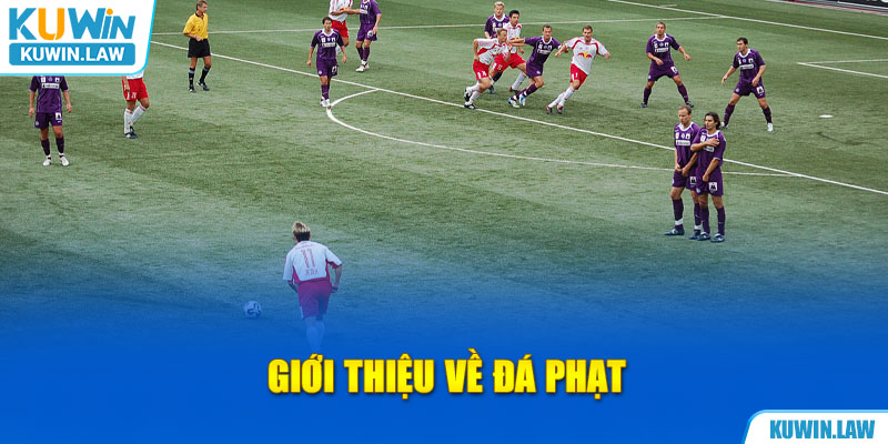 Giới thiệu về đá phạt