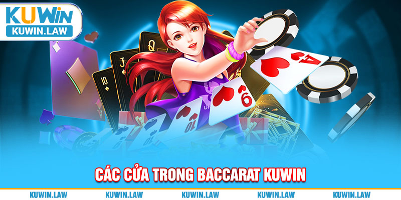 Các cửa trong Baccarat Kuwin