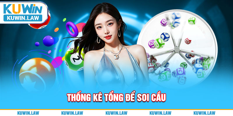 Thống kê tổng để soi cầu