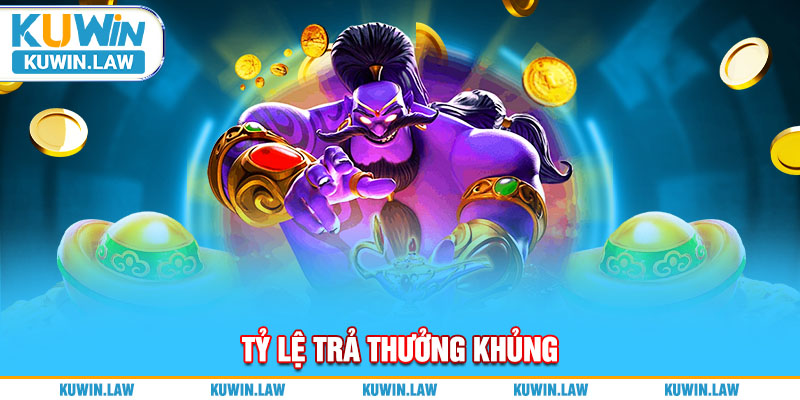 Tỷ lệ trả thưởng khủng