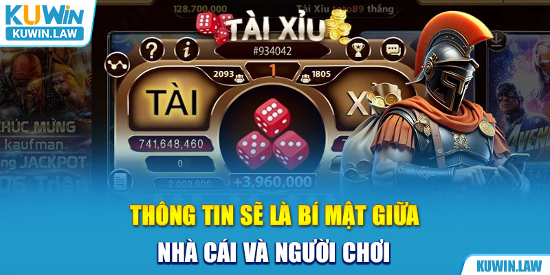 Thông tin sẽ là bí mật giữa nhà cái và người chơi