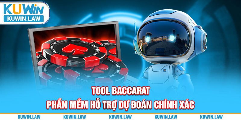 Tool Baccarat – Phần Mềm Hỗ Trợ Dự Đoán Chính Xác